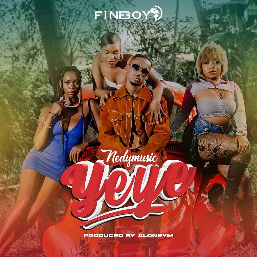 Nedy Music - Yeye Mp3 Download